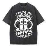 Father Forgive For These Gains Gym Christian Tee