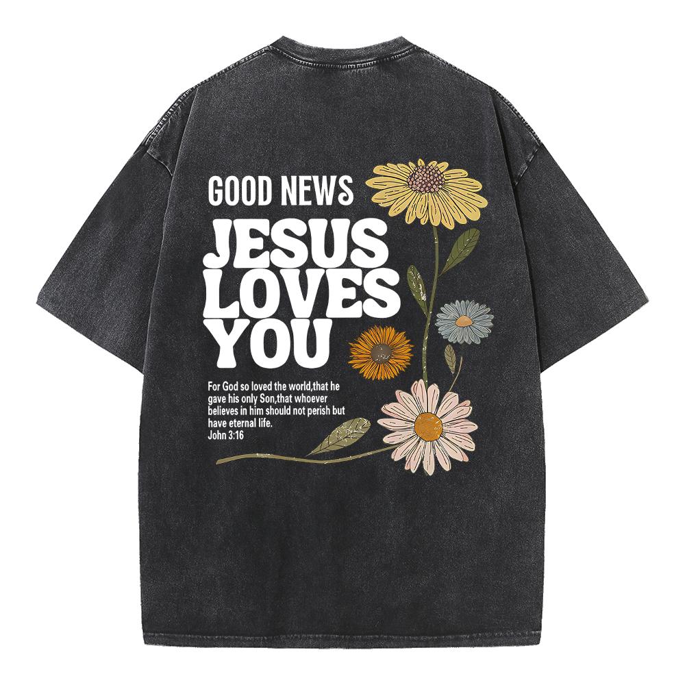 Good News Jesus Loves You Christian Washed T-Shirt