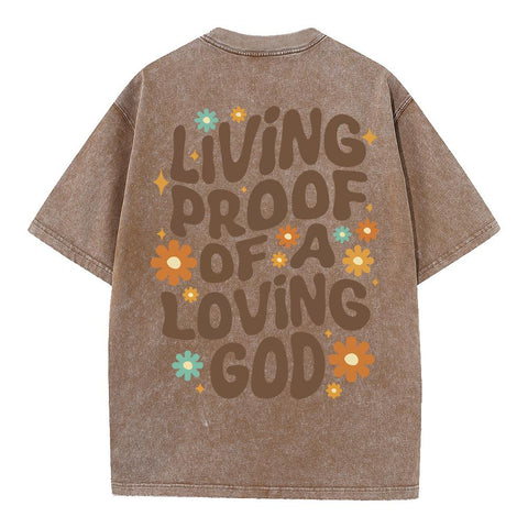 Living Proof of a Loving God Oversized Tee