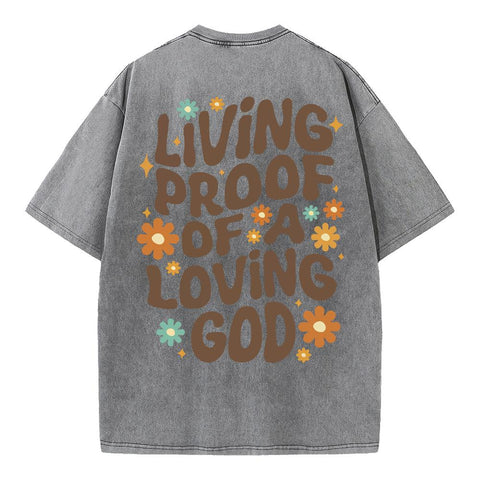 Living Proof of a Loving God Oversized Tee