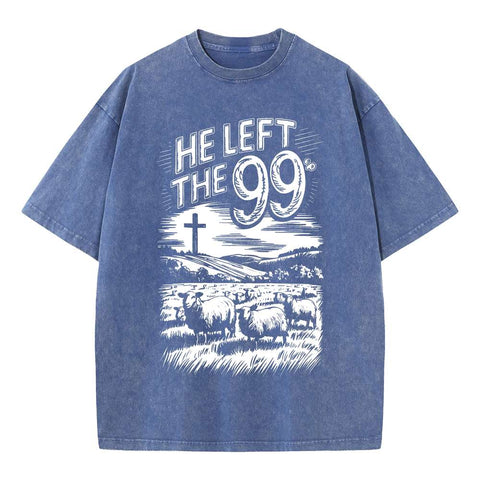 He Left The 99 Christian Washed T-Shirt