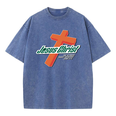 Jesus Christ The Ultimate Thirst Quencher Tee