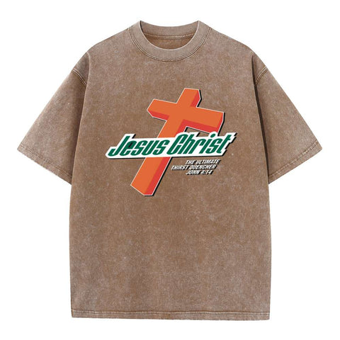 Jesus Christ The Ultimate Thirst Quencher Tee