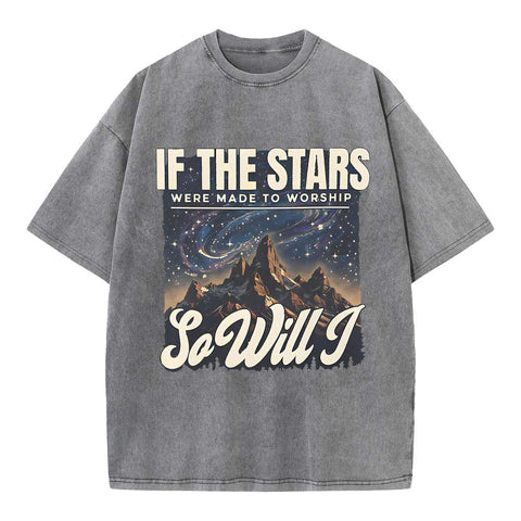 If The Stars Were Made To Worship Christian Washed T-Shirt