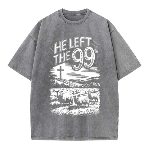 He Left The 99 Christian Washed T-Shirt