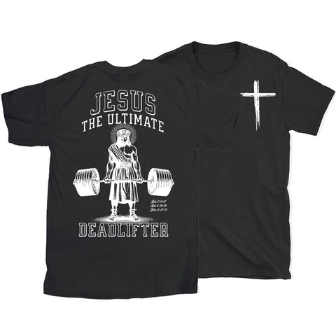 Jesus The Ultimate Deadlifter Chrsitian T-Shirt