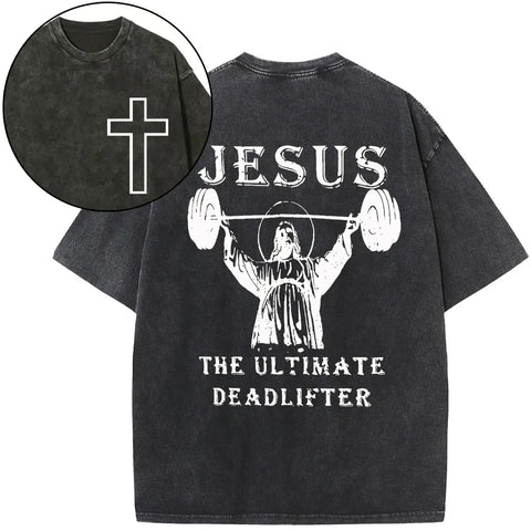 Jesus The Ultimate Deadlifter Christian Washed T-Shirt
