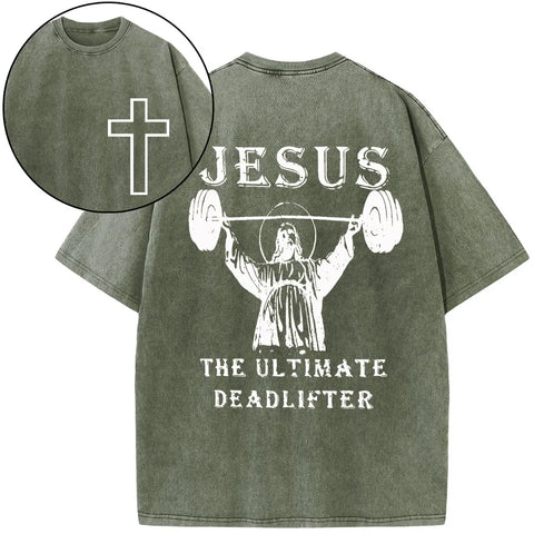 Jesus The Ultimate Deadlifter Christian Washed T-Shirt