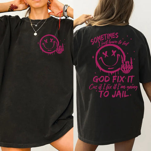 I Just Have To Let God Fix It Christian Washed T-Shirt